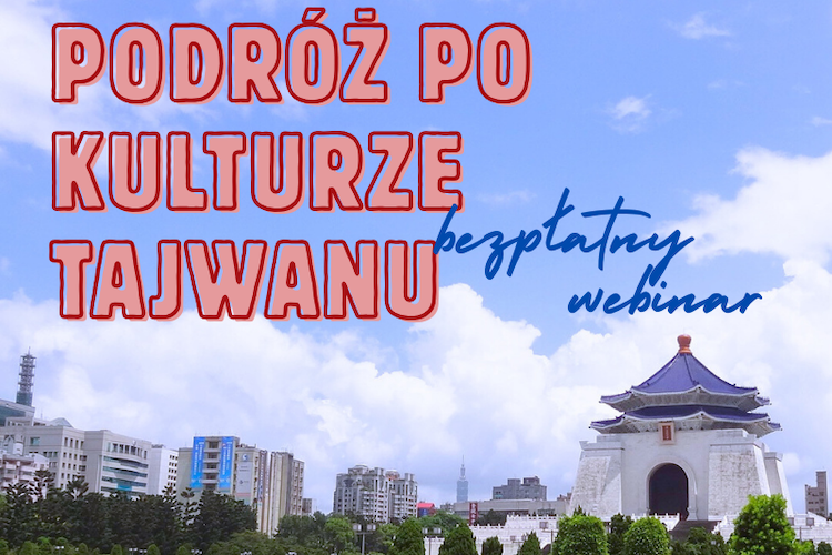Webinar „Podróż po&nbsp;kulturze Tajwanu”